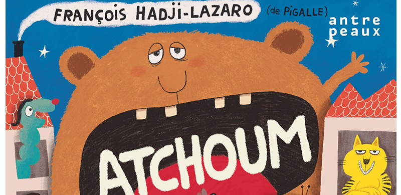 PIGALLE - JEUNE PUBLIC : ATCHOUM