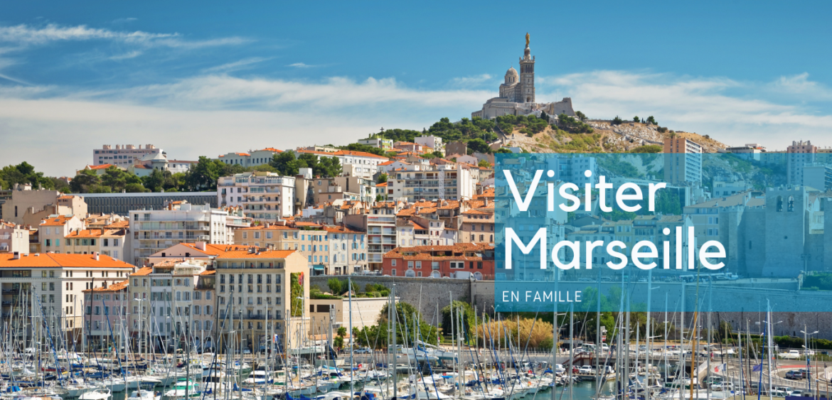Visiter Marseille avec des enfants