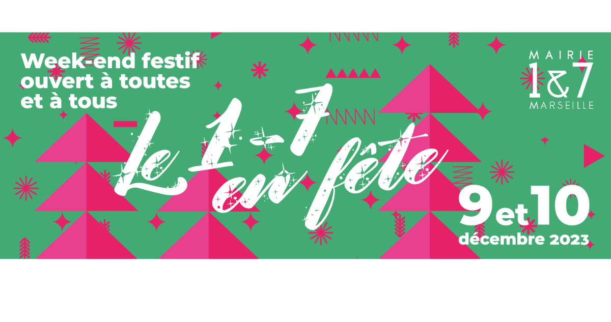 Noël à Marseille, un weekend festif avec la mairie du 1/7