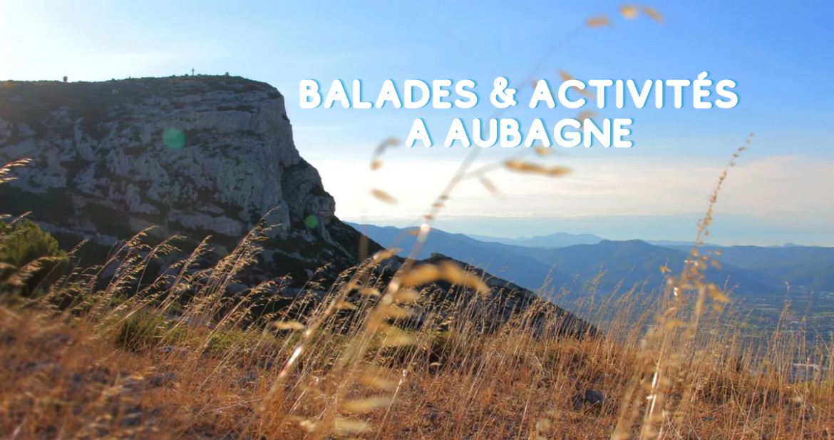 Balades et activités à Aubagne pendant les vacances