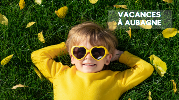 QUe faire pendant les vacances à Aubagne ?
