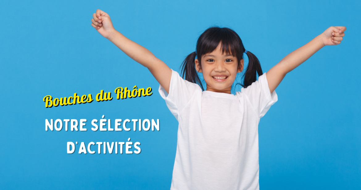 Bouches du Rhone : notre selection d'activites