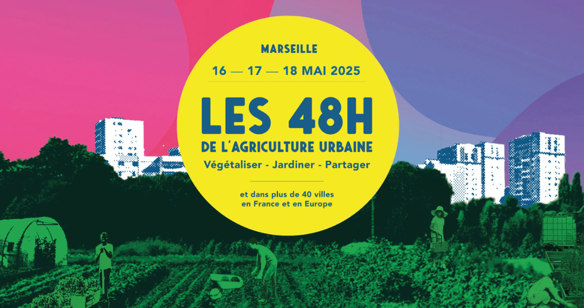 Les 48h de l’Agriculture Urbaine à Marseille
