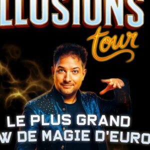 Illusions Tour : Le Plus Grand Show de Magie itinérant d'Europe ...