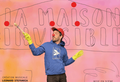 La Maison Invisible, spectacle clownesque et musical