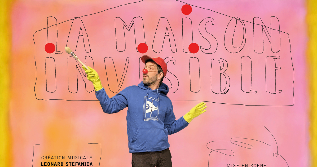 La Maison Invisible, spectacle clownesque et musical
