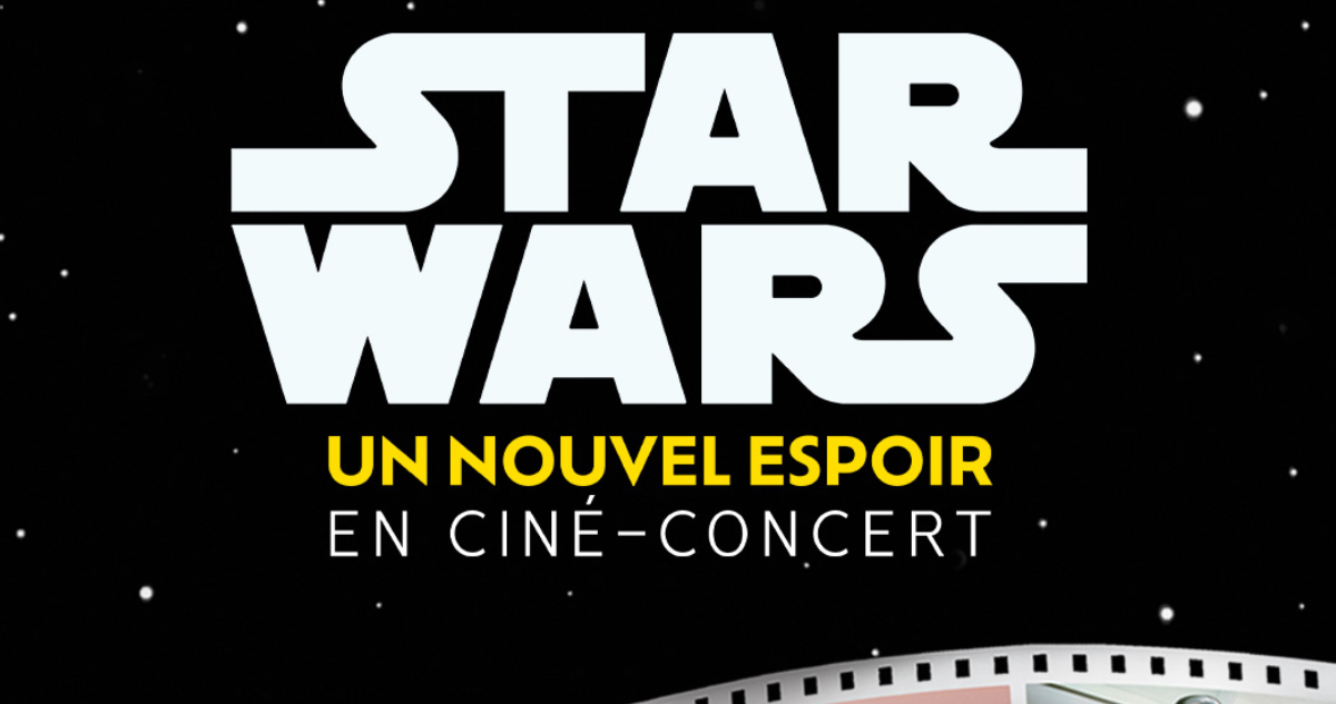 Star Wars : Un Nouvel Espoir en ciné-concert au Dôme
