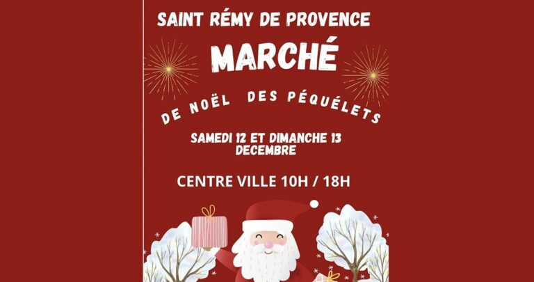 Marché de Noël des Péquélets à Saint-Rémy-de-Provence : un week-end pensé pour les enfants